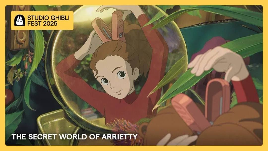 Experience the Magic: The Secret World of Arrietty Returns to Theatres for Ghibli Fest