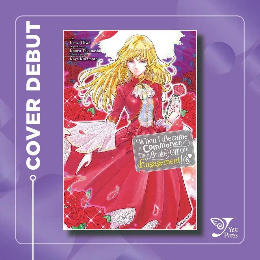 Exciting New Volume: When I Became a Commoner, They Broke Off Our Engagement! Vol. 6