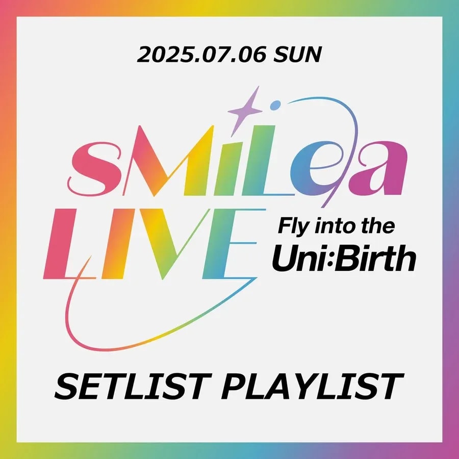 Discover the sMiLeaLIVE -Fly into the Uni:Birth- Setlist Playlist Now